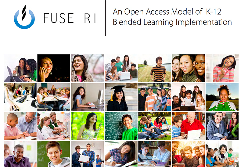 Fuse RI logo, next to cover artwork title that reads An Open Access Model of K-12 Blended Learning Implementation; below is a collage of student and teacher photos
