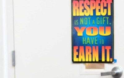 Photo of poster reading Respect is not a Gift, You have to earn it
